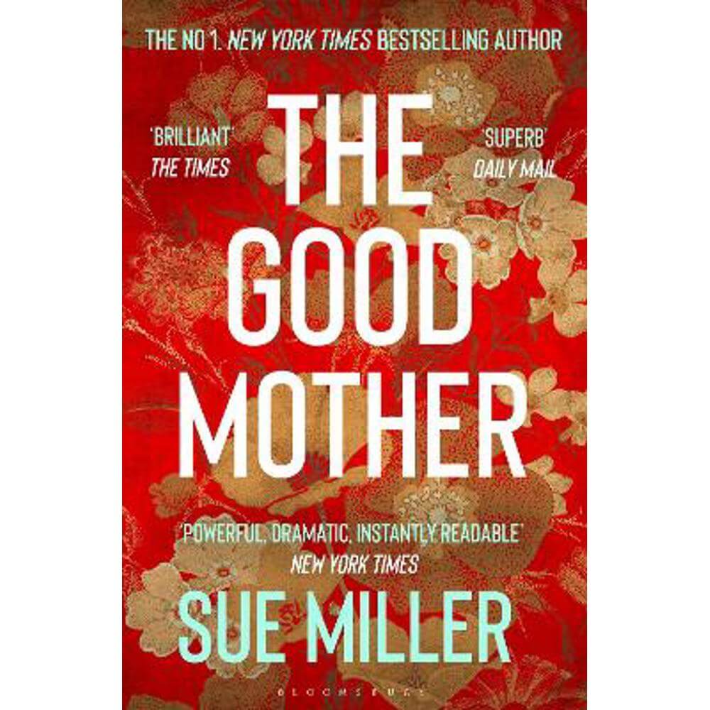 The Good Mother: The 'powerful, dramatic, readable' New York Times bestseller (Paperback) - Ms Sue Miller